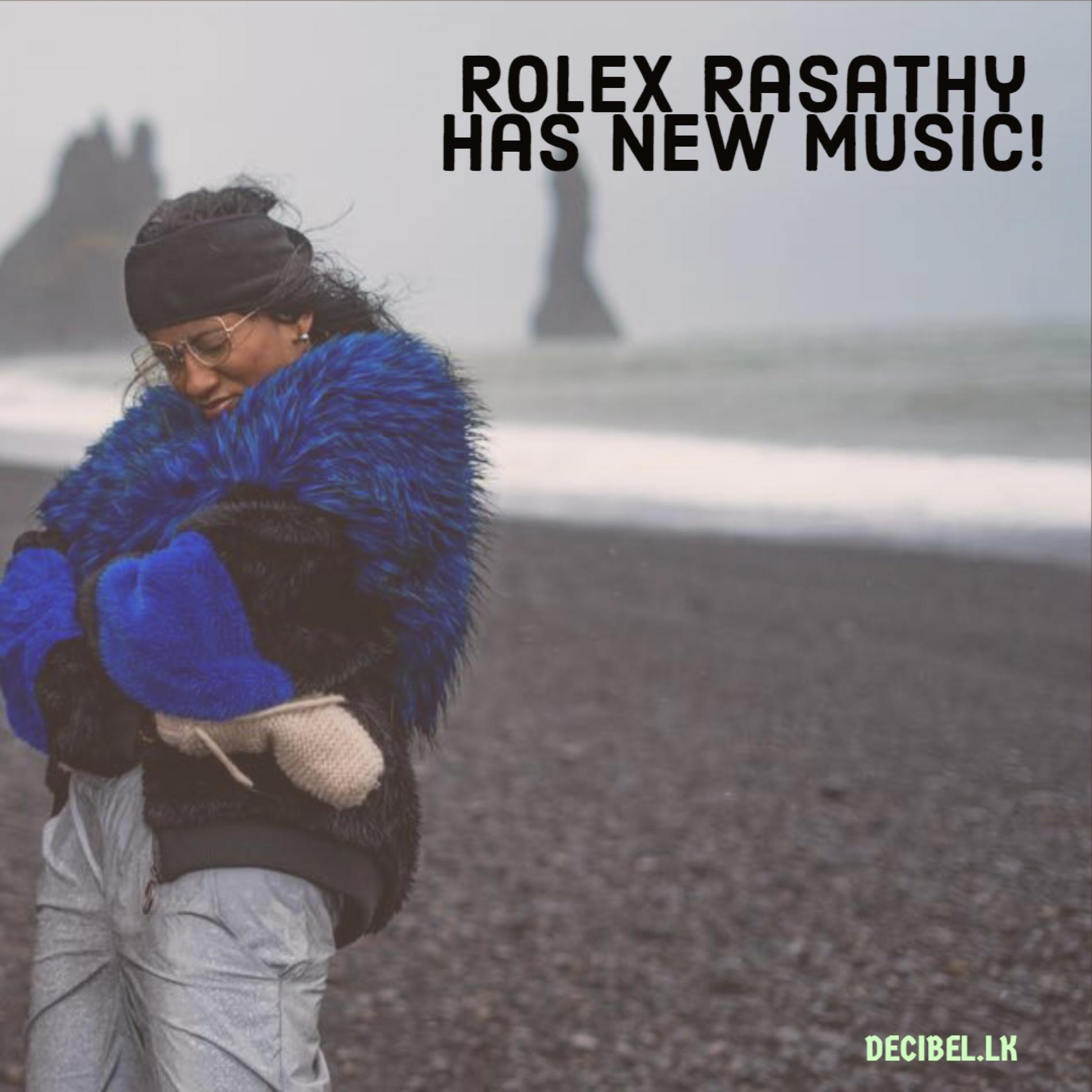 Rolex Rasathy – I Love The Way