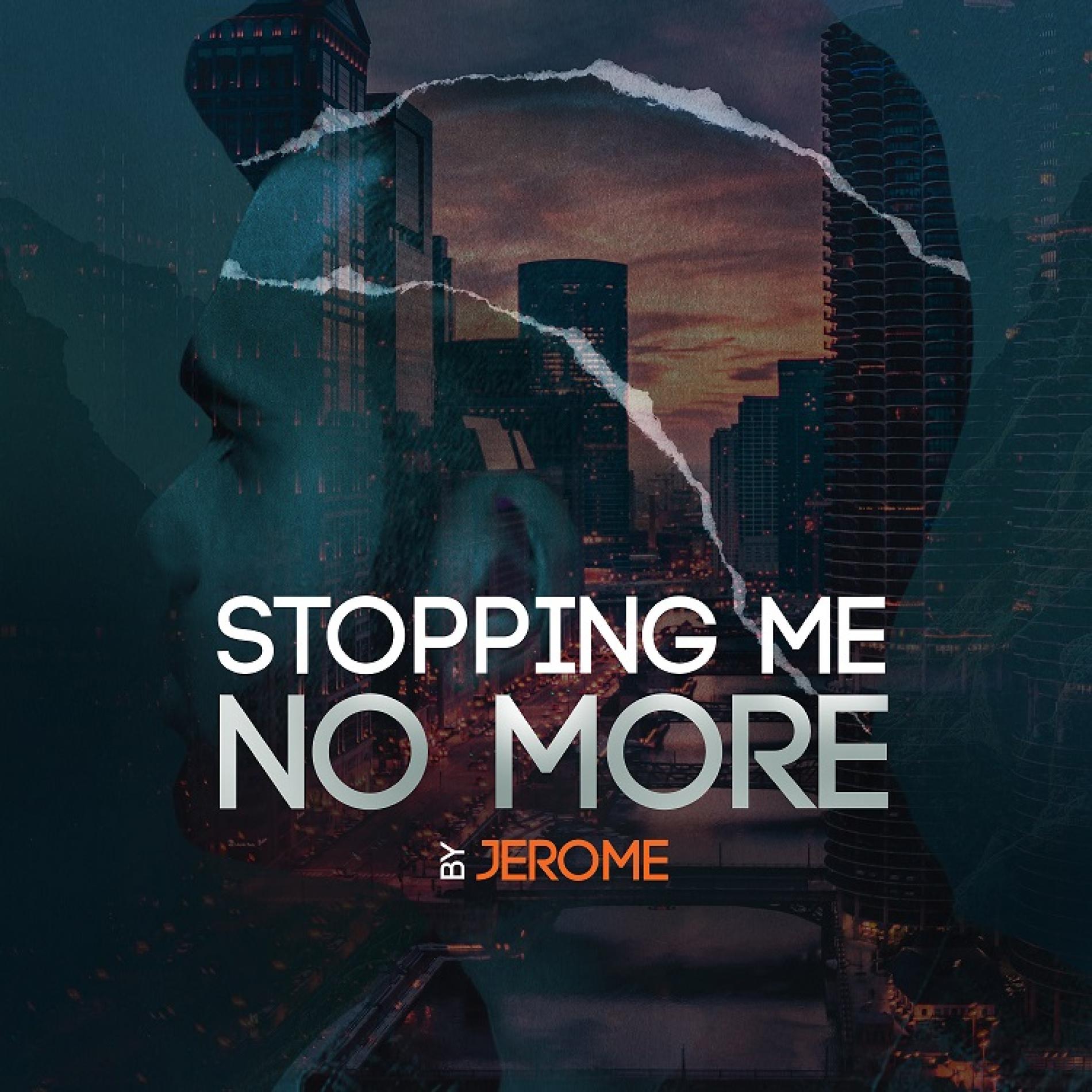 Jerome – Stopping Me No More (Official Lyric Video)