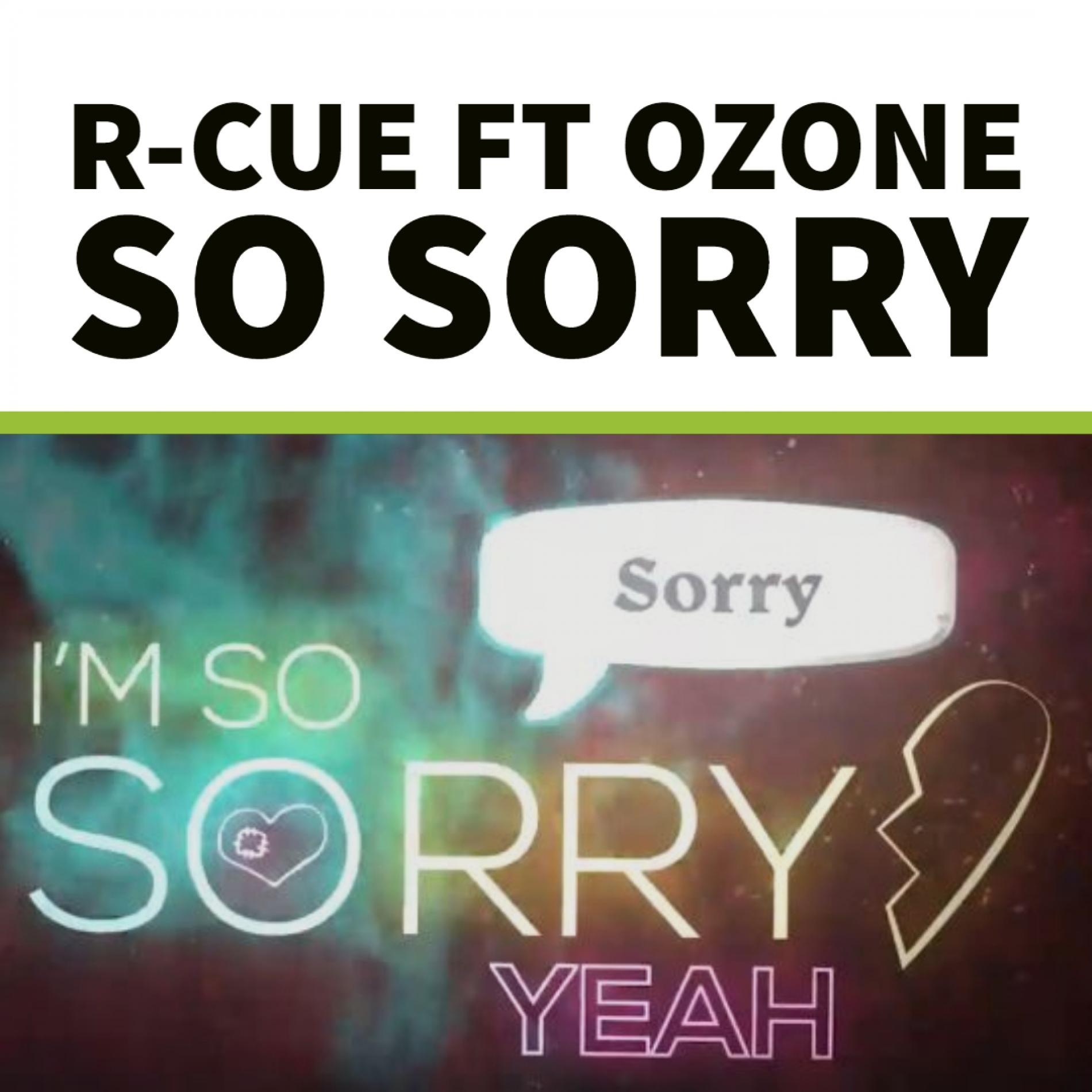 R-CUE Ft Ozone – So Sorry