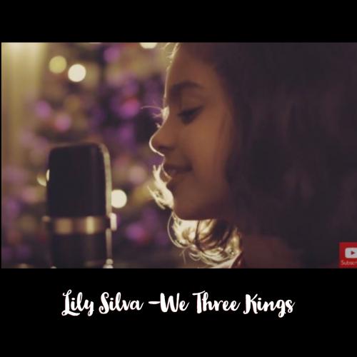 Lily Silva -We Three Kings