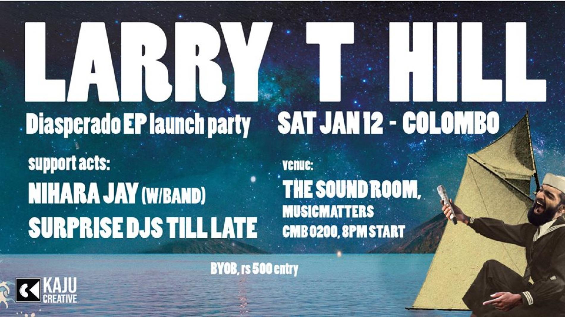 Larry T Hill Diasperado EP Launch Party Ft Nihara Jay