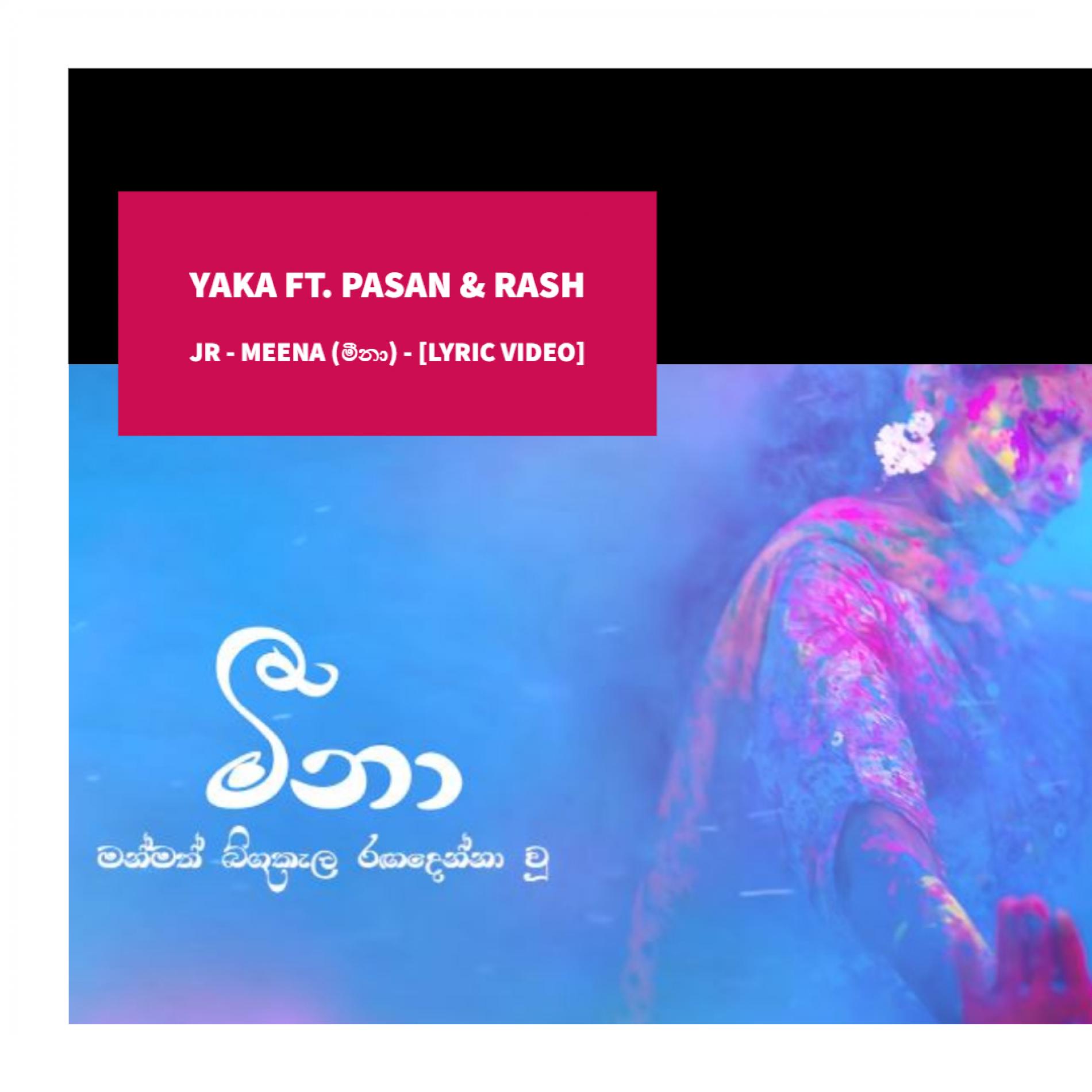YAKA ft. Pasan & Rash JR – Meena (මීනා) – [Lyric Video]