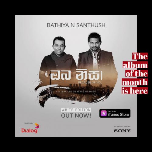 Bathiya N Santhush Release A Few Lyric Videos From Their Big Album 1