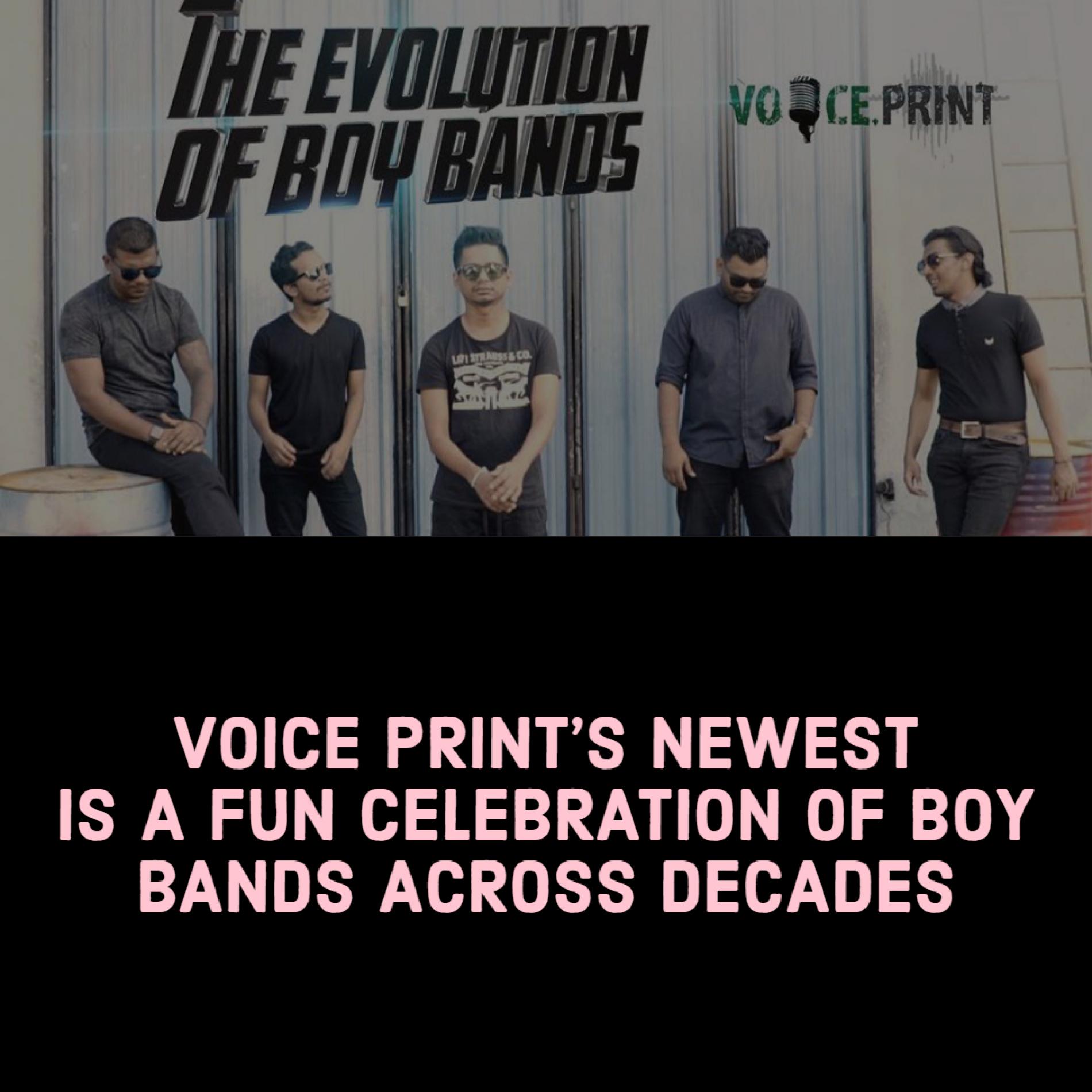 Evolution of Boy Bands – Voice Print (Acapella)