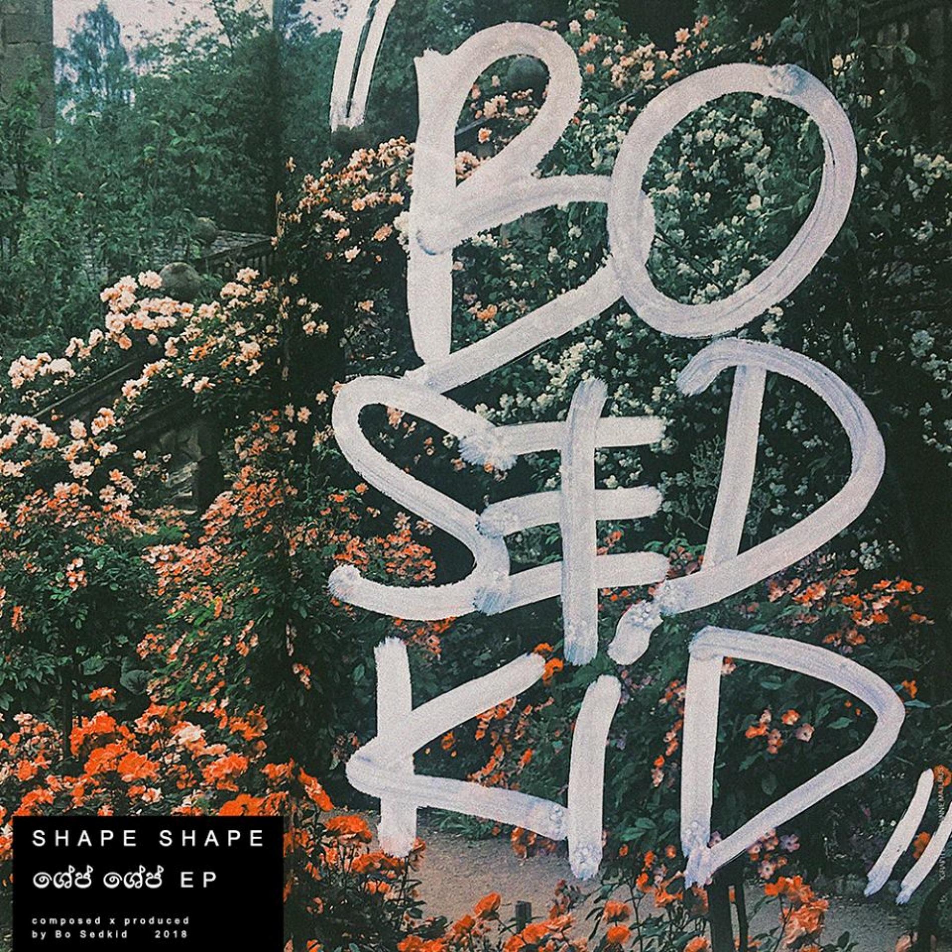 Bo Sedkid – Shape Shape ශේප් ශේප් EP