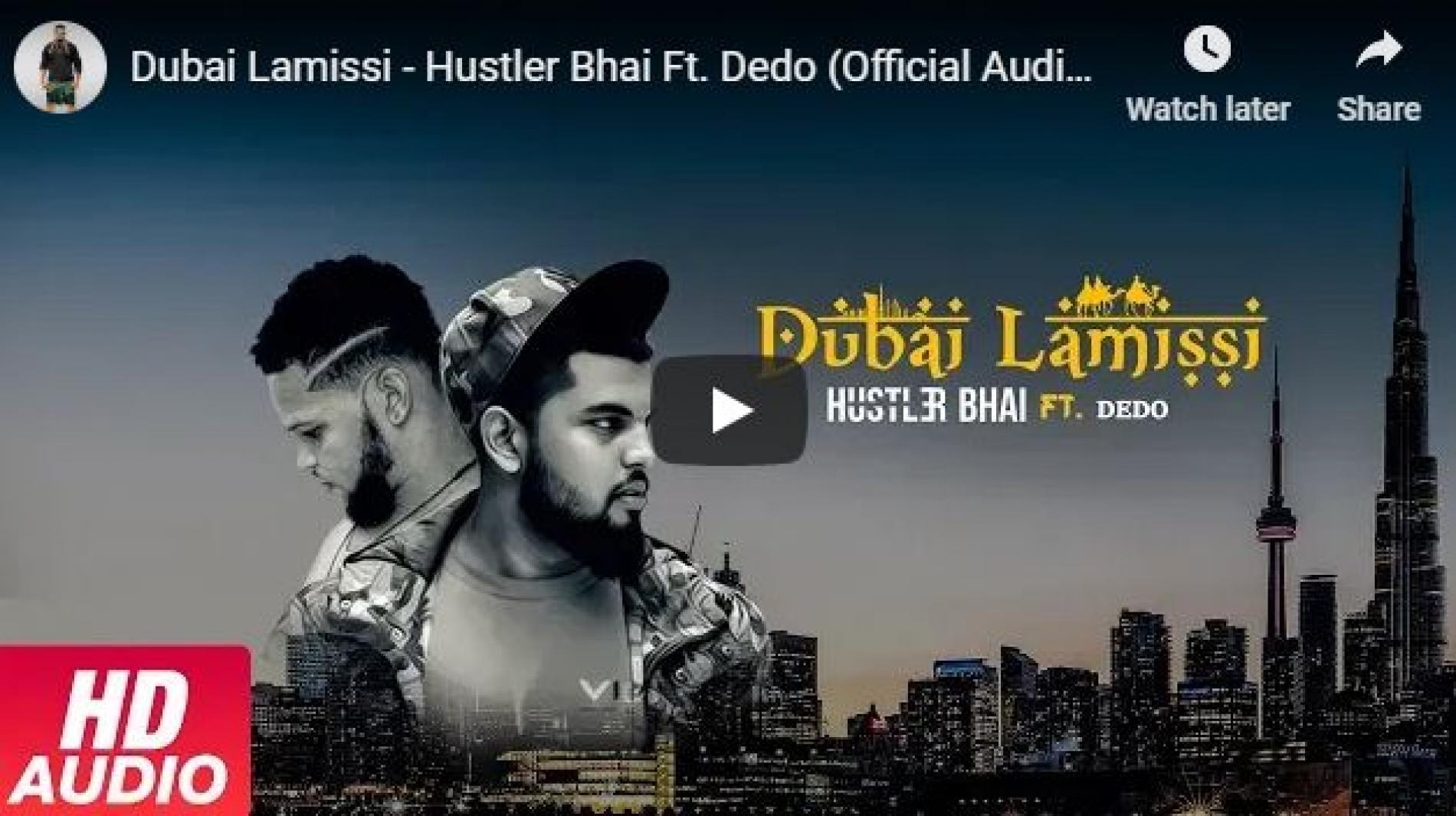Dubai Lamissi – Hustler Bhai Ft. Dedo (Official Audio)