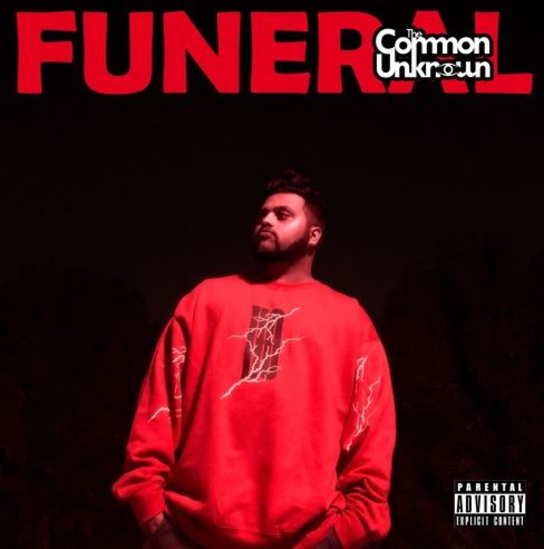 The Common Unknown – Funeral (Explicit)