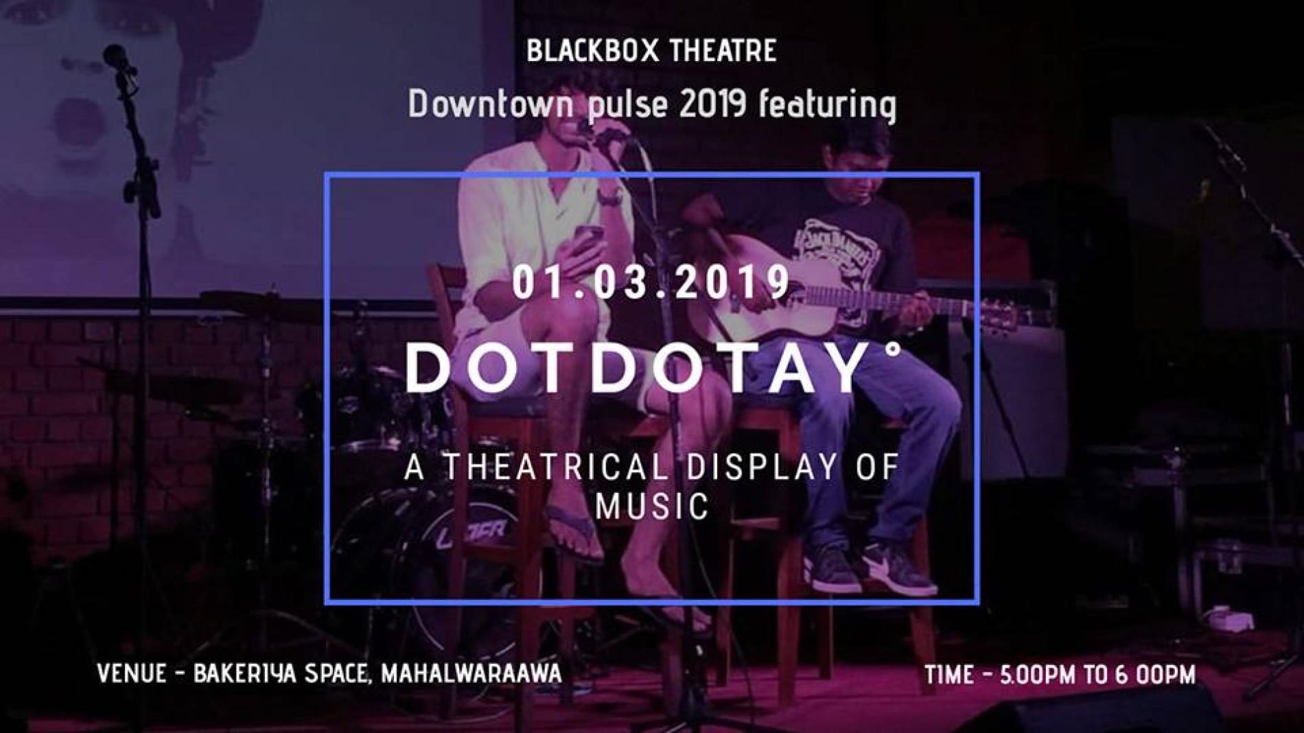 DotDotay° At DTP 2019 – Black Box Theatre