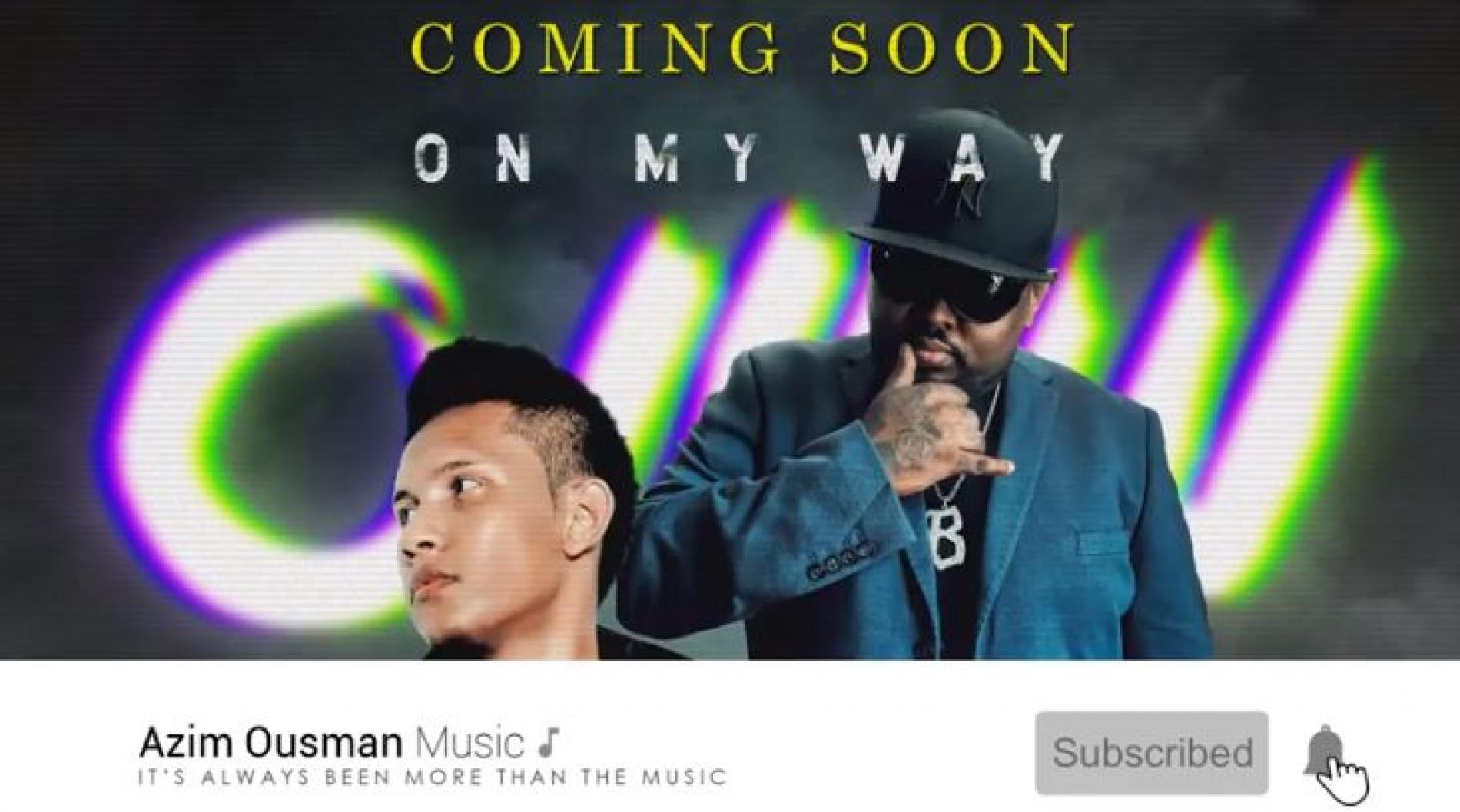 ON MY WAY – Azim Ousman Ft Bone Killa (Official Teaser Trailer)