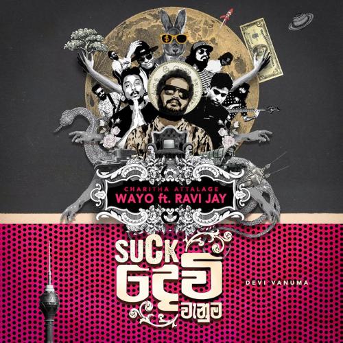 SuckDevi Vanuma (සක්දෙවි වැනුම) – WAYO Ft Ravi Jay & Charitha Attalage [Official Music Video]
