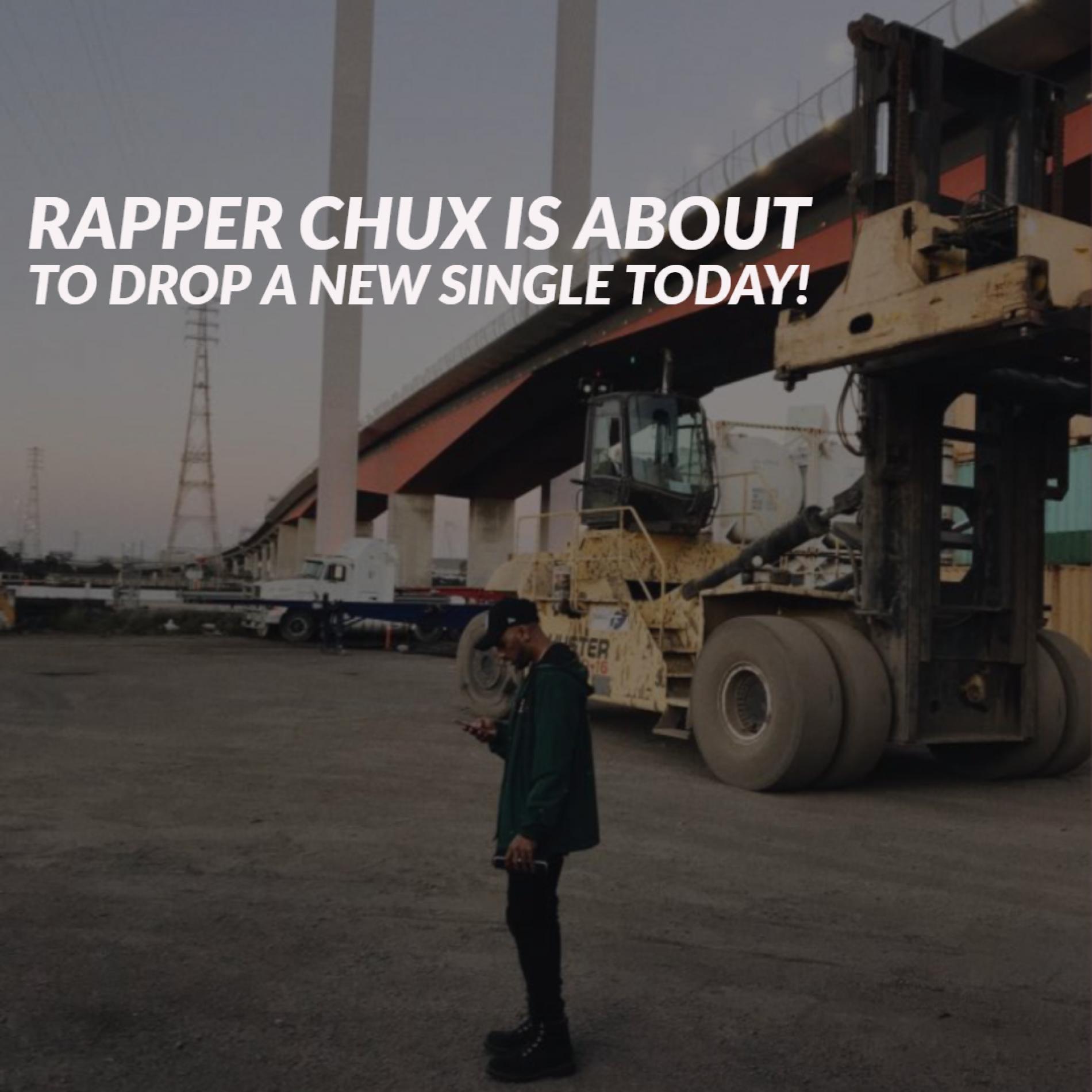 Rapper Chux Has A Hot Drop Today!