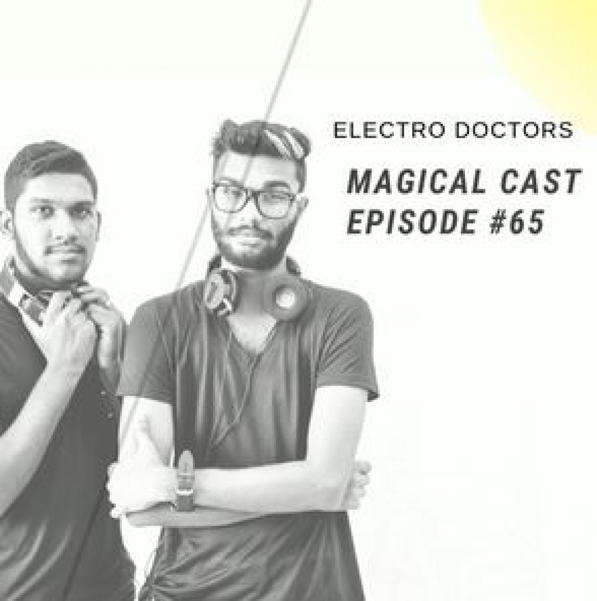 Electro Doctors : Magical Cast Episode #65