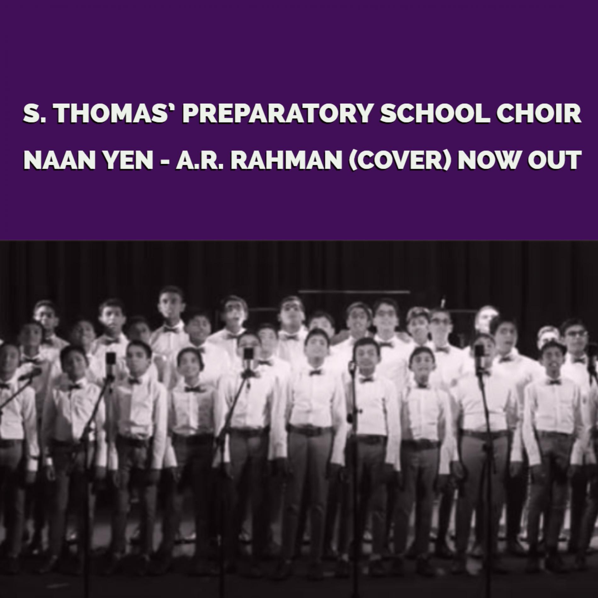 Naan Yen – A.R. Rahman (Cover) – S Thomas’ Preparatory School Choir