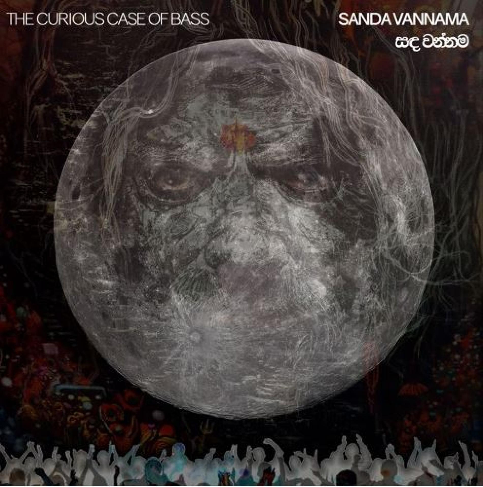 The Curious Case Of Bass Sandha Vannama | සඳ වන්නම (Praise of the Moon)