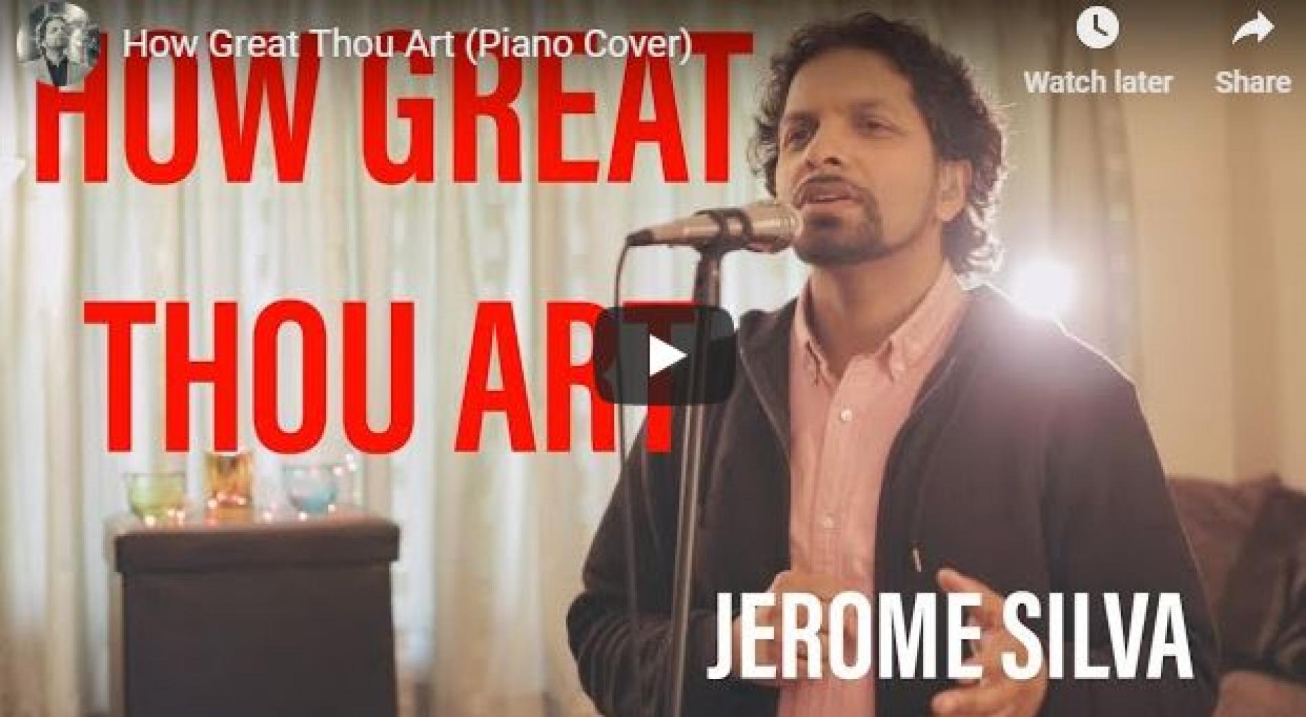 Jerome Silva – How Great Thou Art (Piano Cover)