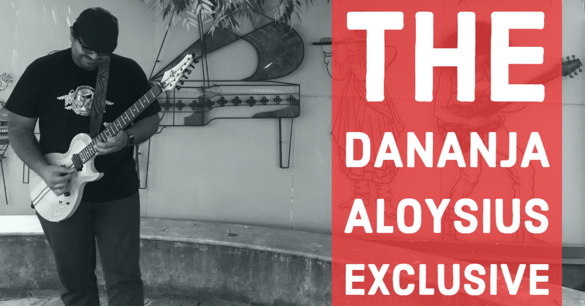 The Dananja Aloysius Exclusive