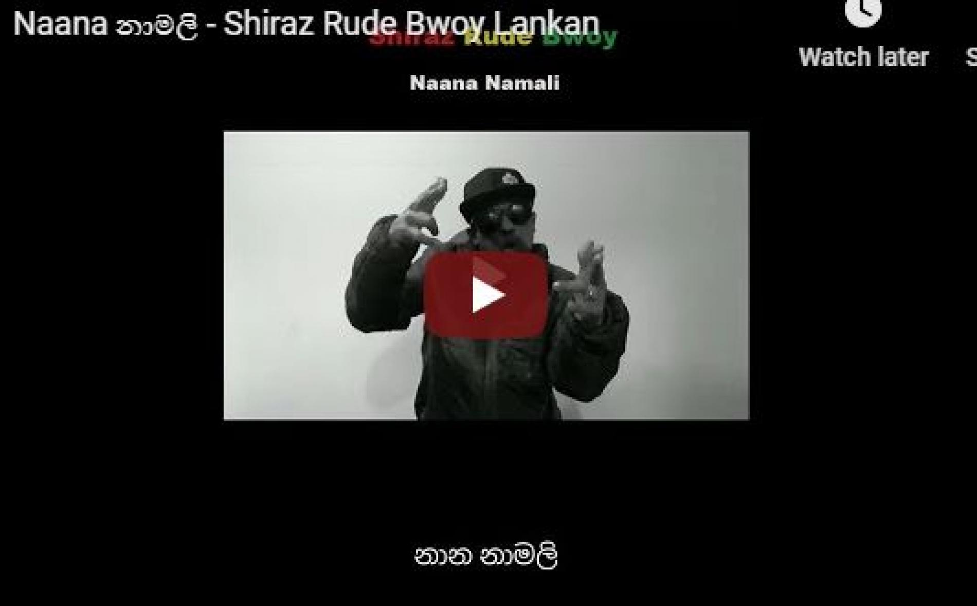 Naana නාමලි – Shiraz Rude Bwoy Lankan