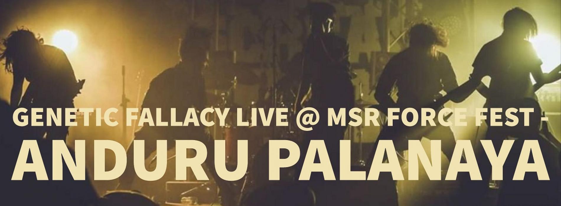 Genetic Fallacy Live @ MSR Force Fest – Anduru Palanaya