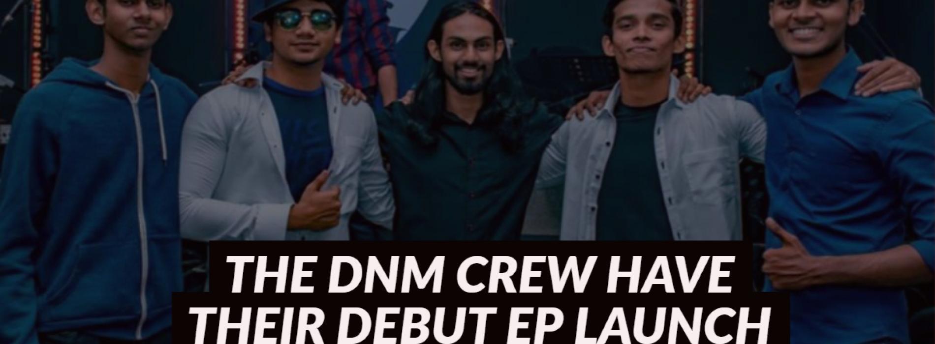 The DnM Crew’s EP Launch