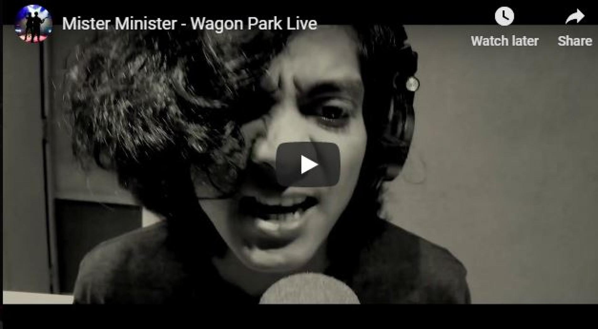 Mister Minister – Wagon Park Live