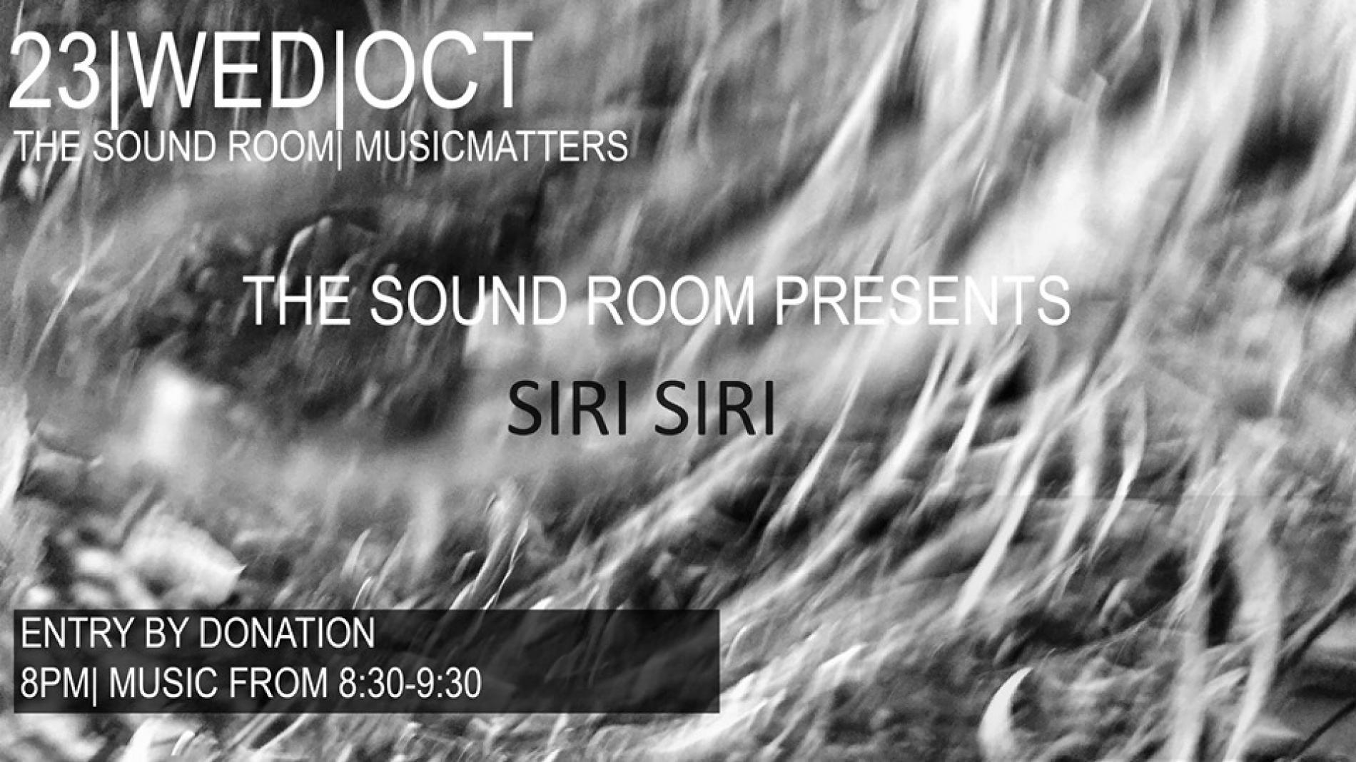 The Sound Room Presents : SIRI SIRI
