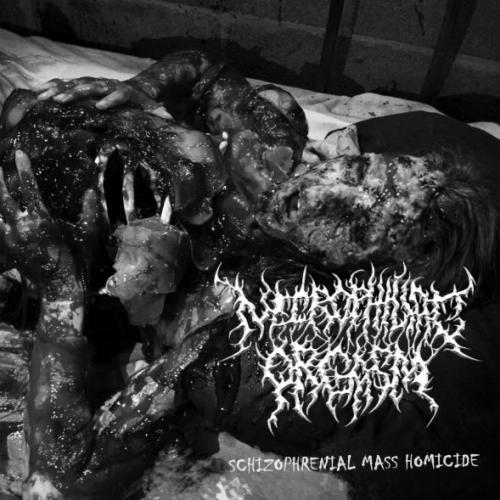Necrophiliac Orgasm – Schizophrenial Mass Homicide (EP)