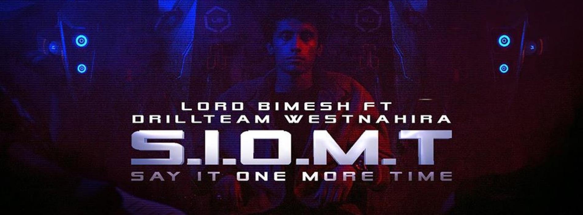 Say It One More Time (S.I.O.M.T) – Lord Bimesh ft Drill Team Westනාහිර | Charitha Attalage