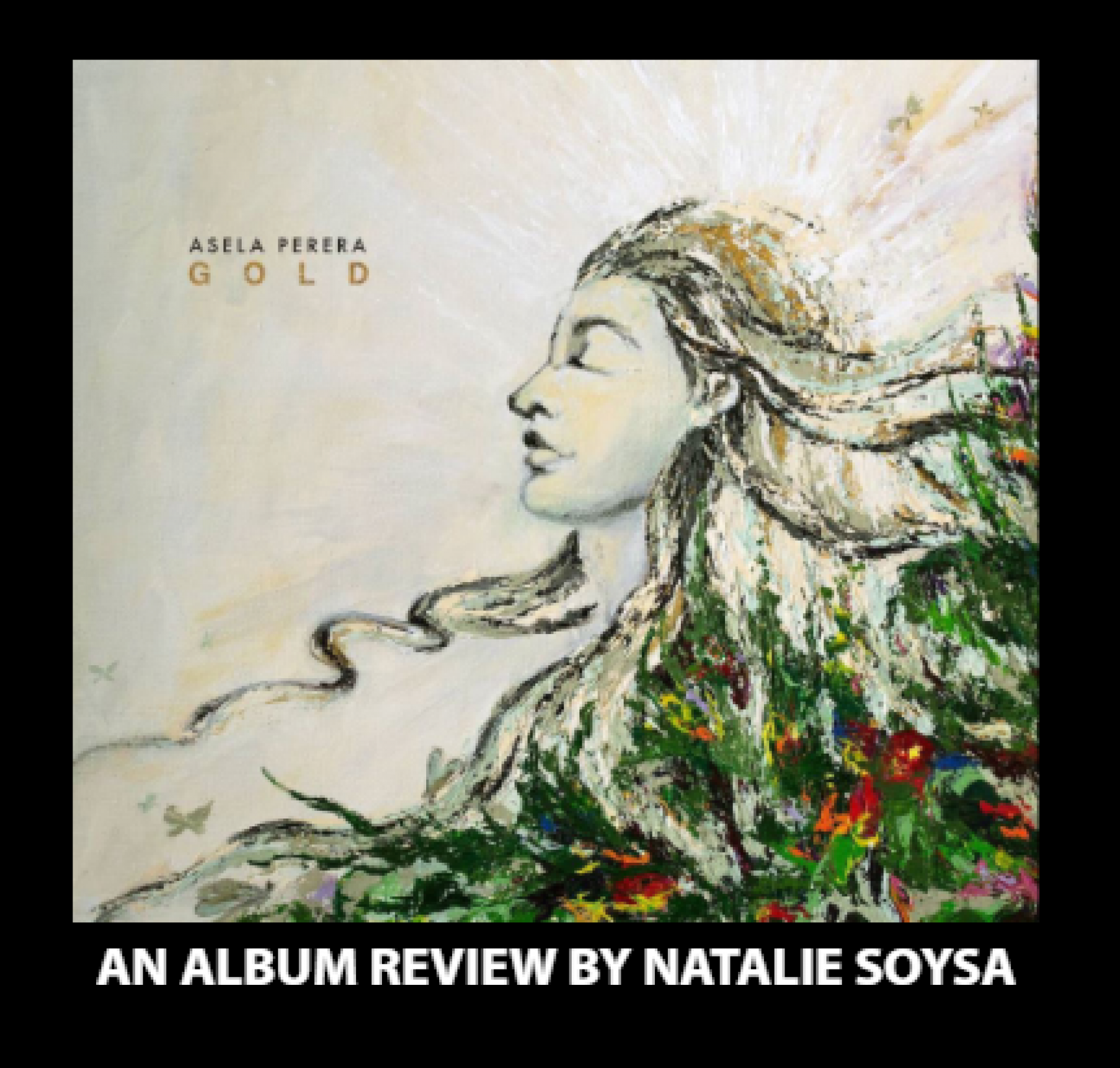 Pure GOLD – A Review of Asela Perera’s 2nd Full Length Album By Natalie Soysa