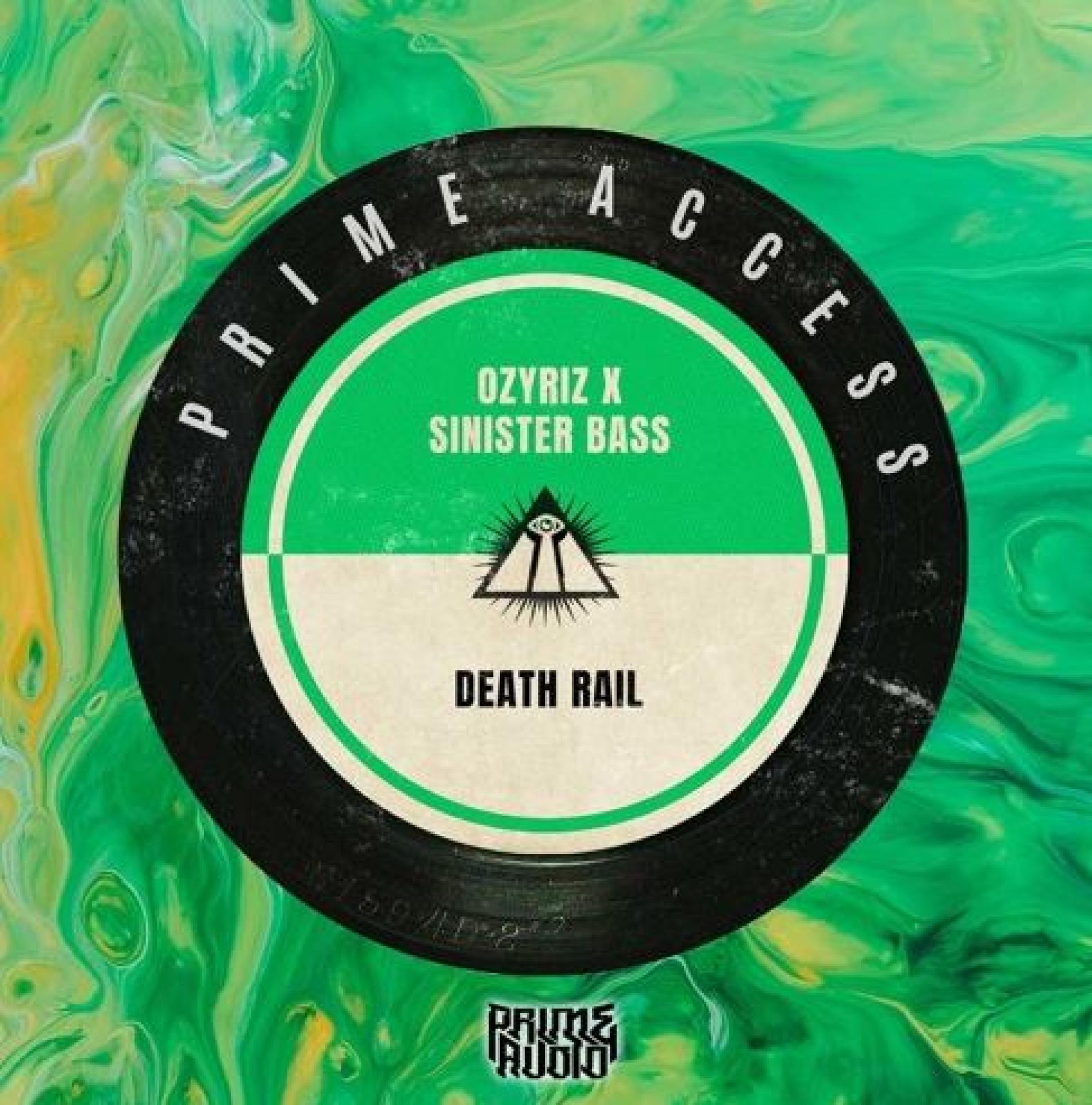 Ozyriz x Sinister Bass – Death Rail Out Now [Prime Access Exclusive]