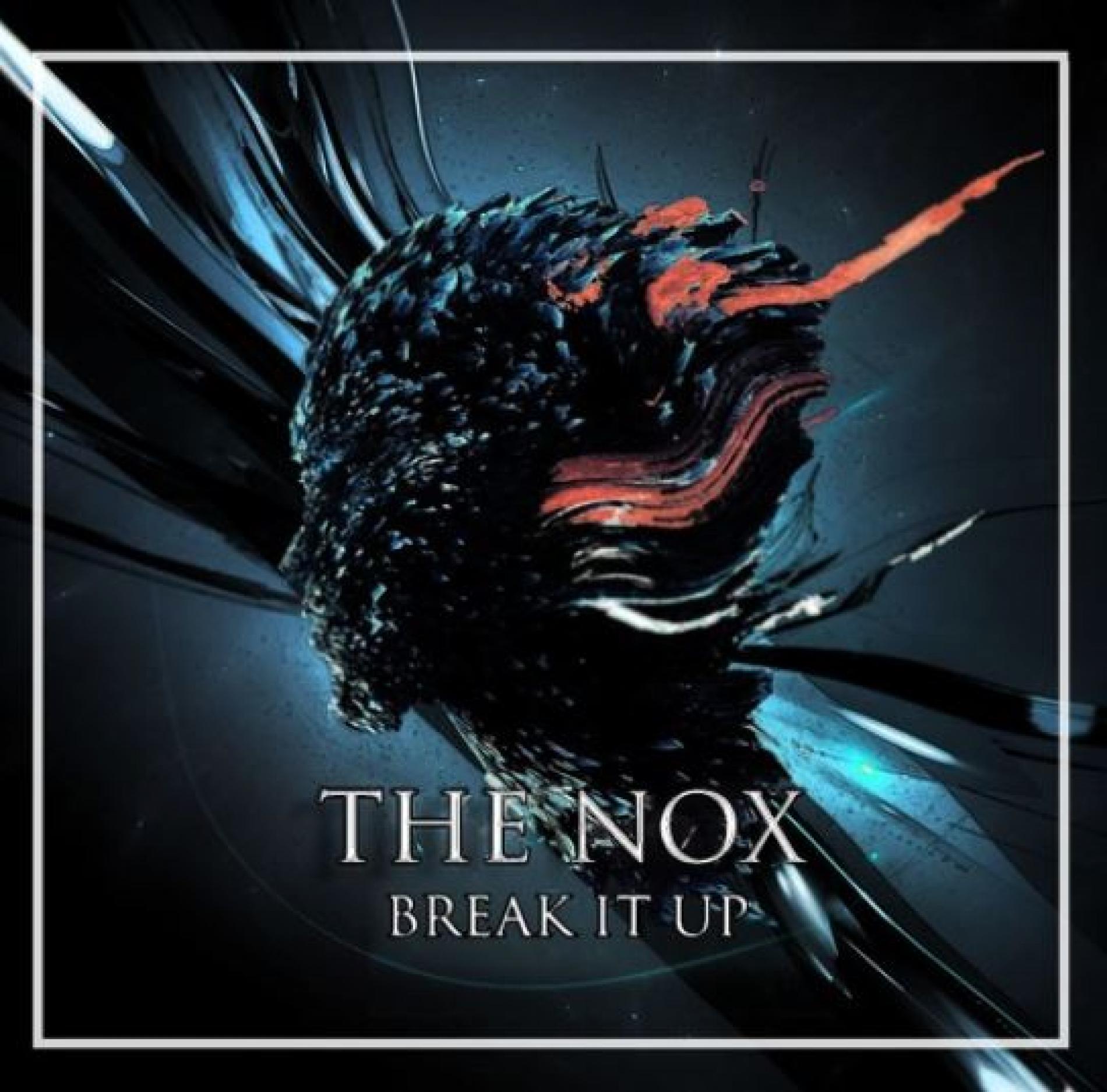 The Nox – Break It Up