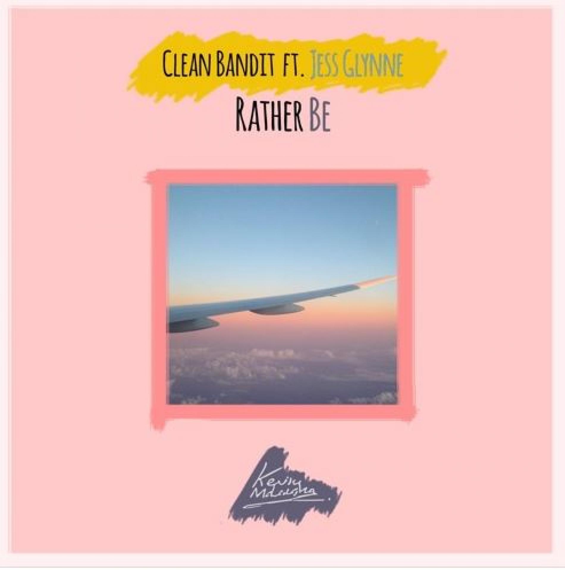 Clean Bandit ft Jess Glynne – Rather Be (Kevin Maleesha Remix)