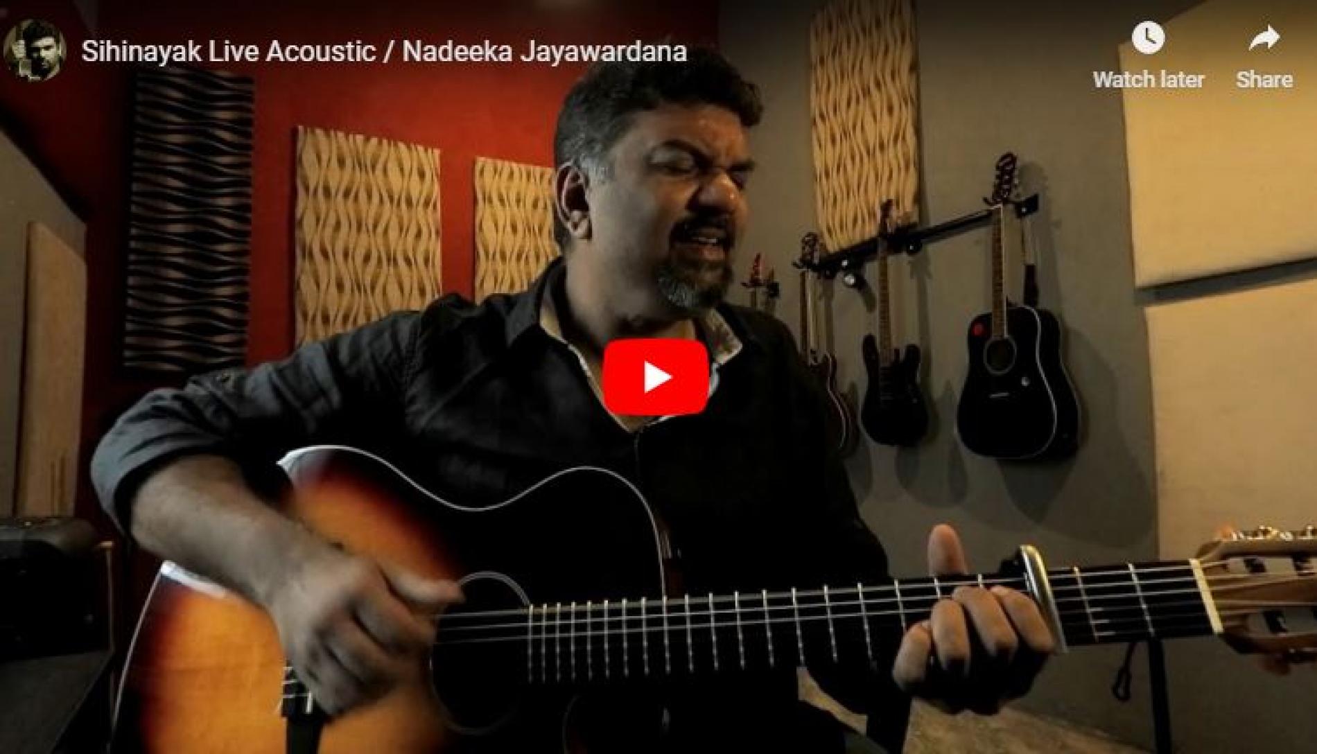 Sihinayak Live Acoustic / Nadeeka Jayawardana