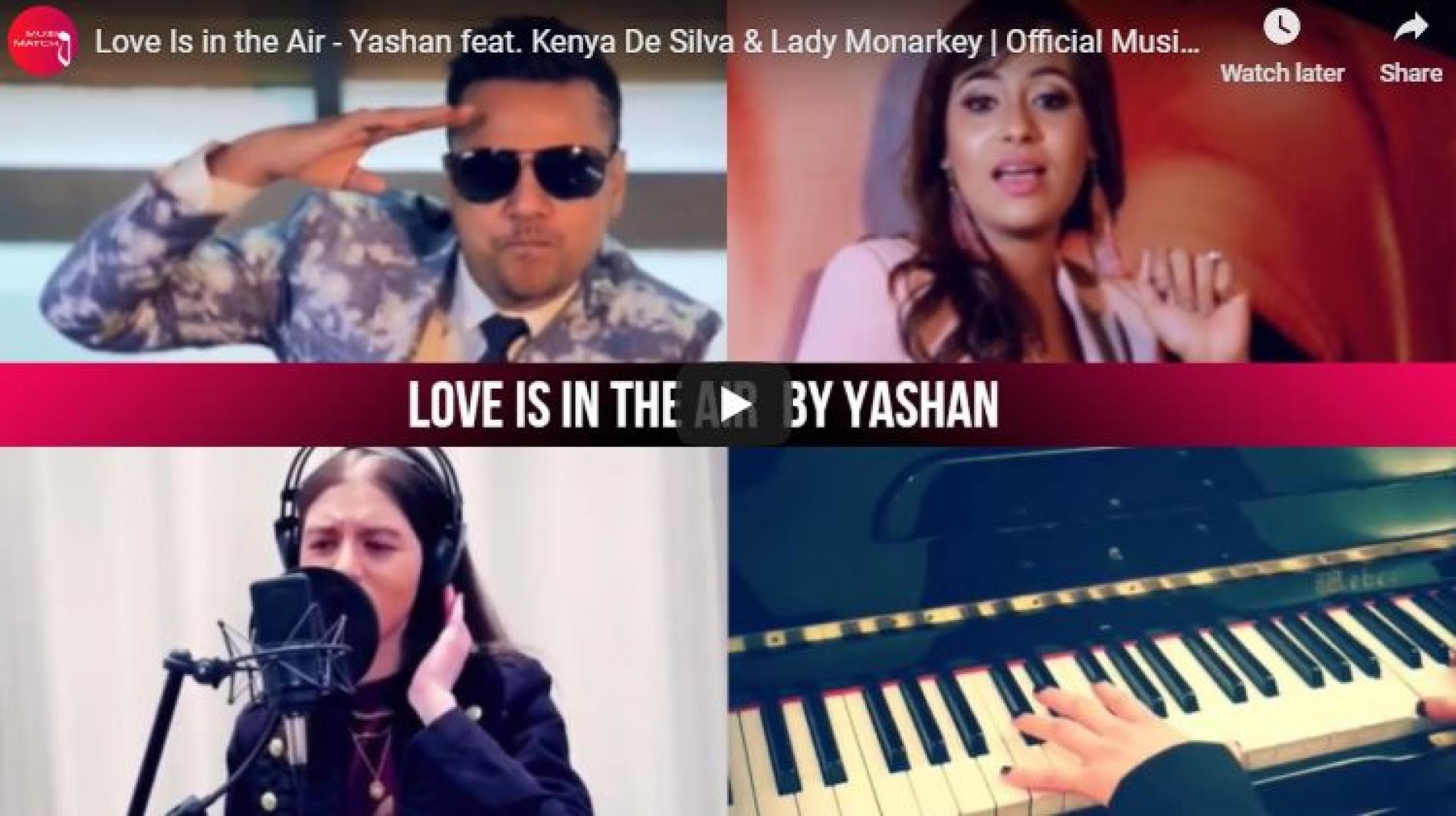Love Is In The Air – Yashan feat Kenya De Silva & Lady Monarkey (Official Music Video)