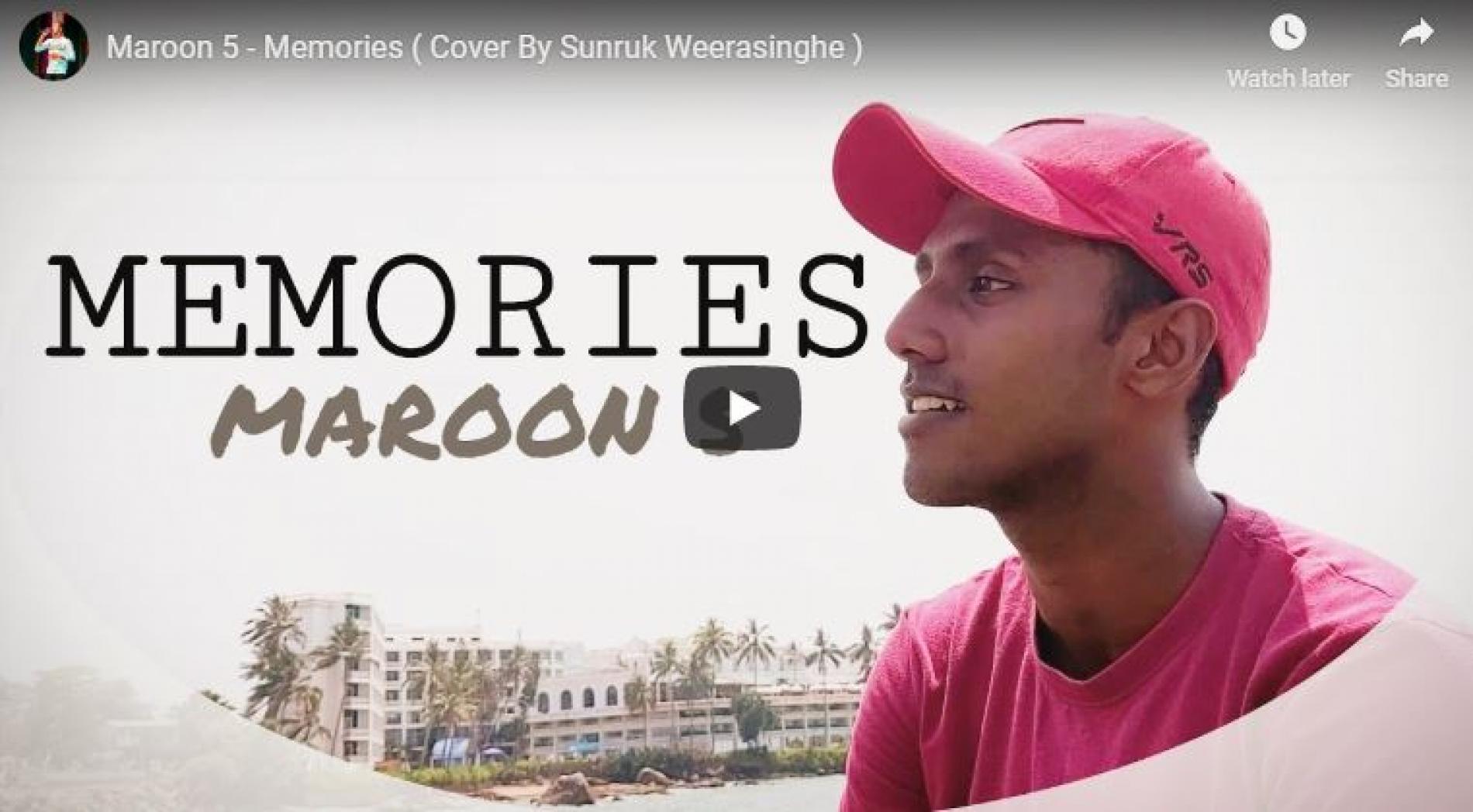 Maroon 5 – Memories ( Cover By Sunruk Weerasinghe )