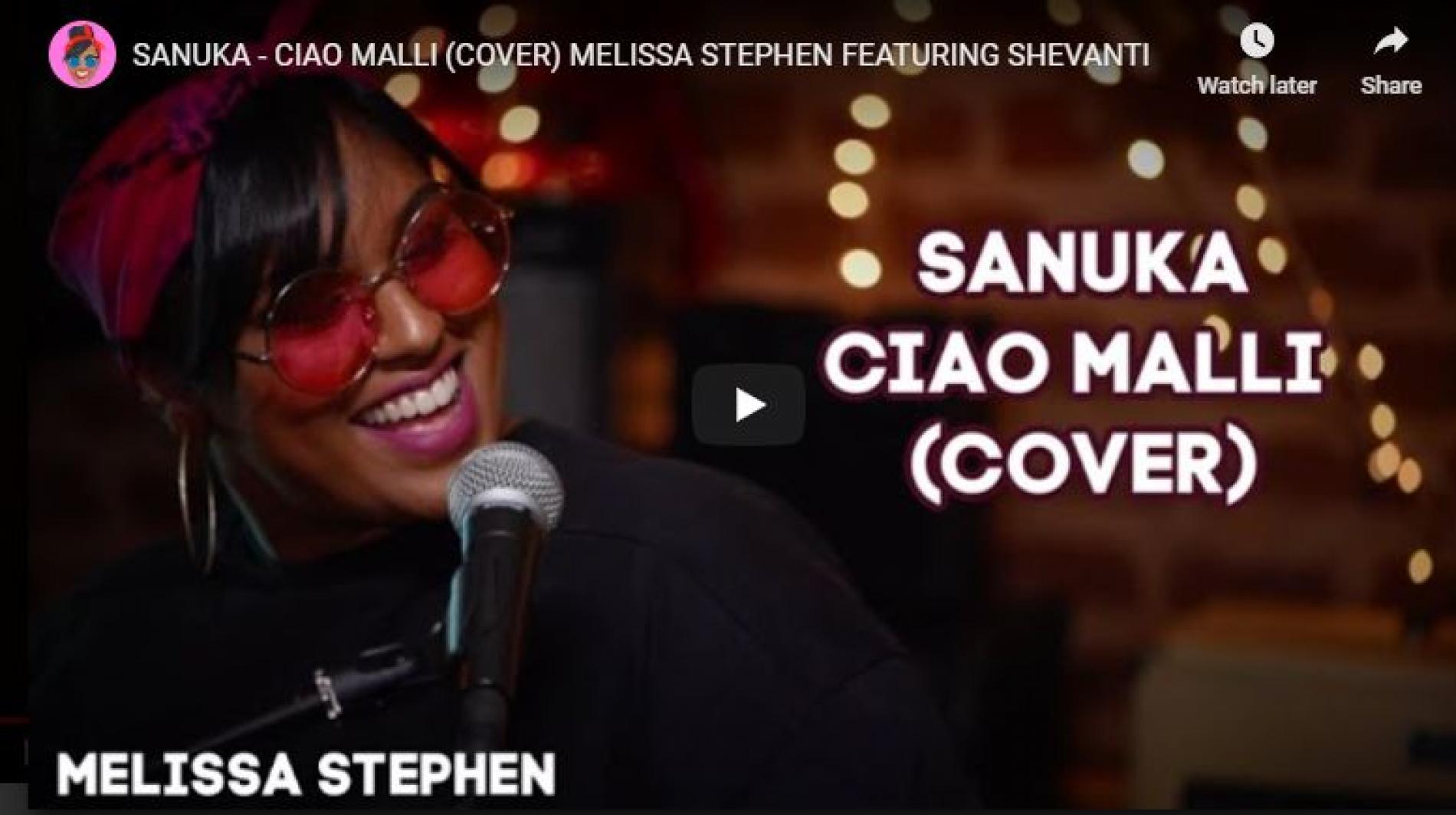 Sanuka – Ciao Malli (Cover) Melissa Stephen Featuring Shevanti