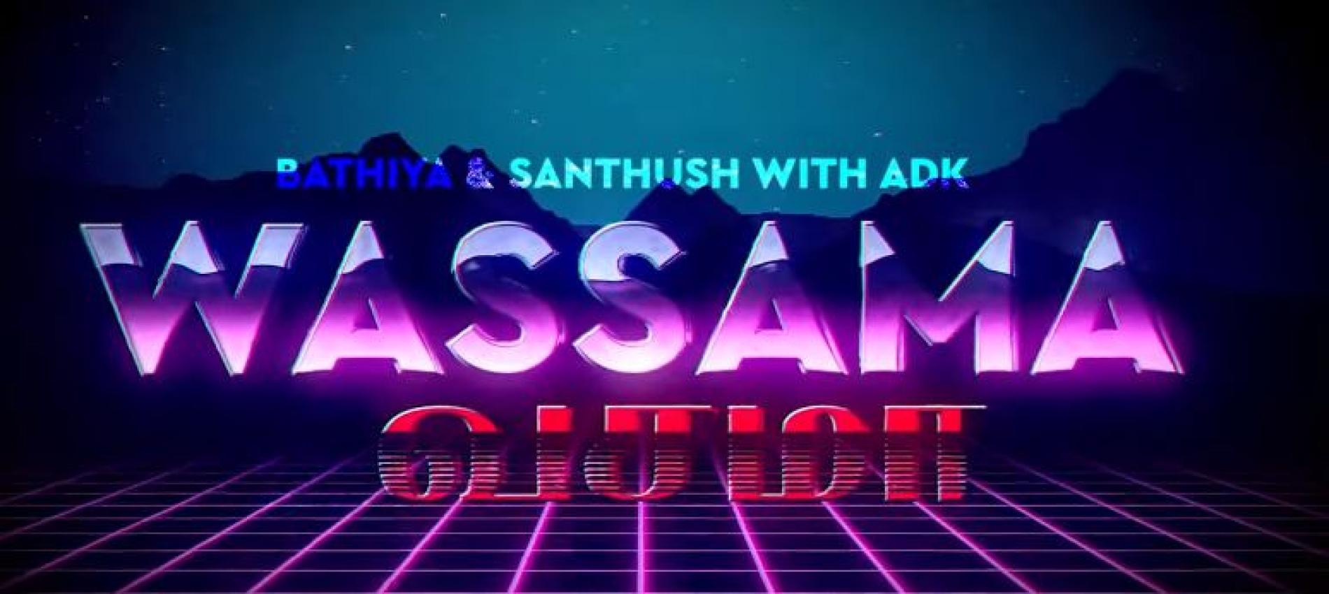 Wassama – Official Music Video | ADK | Bathiya & Santhush (BNS)