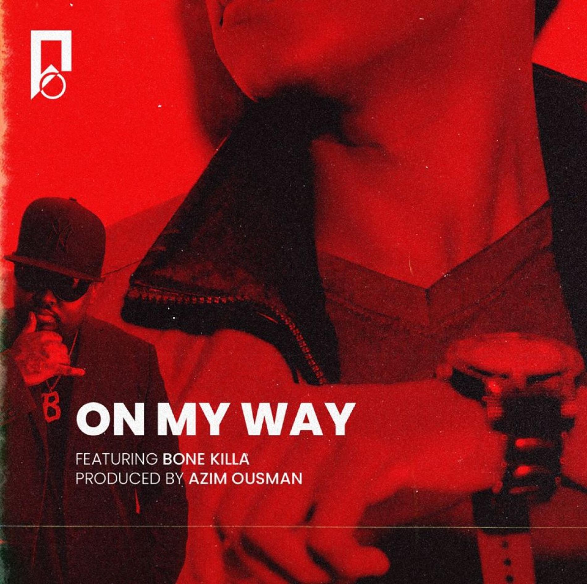 Azim Ousman Ft Bone Killa – On My Way (Audio)