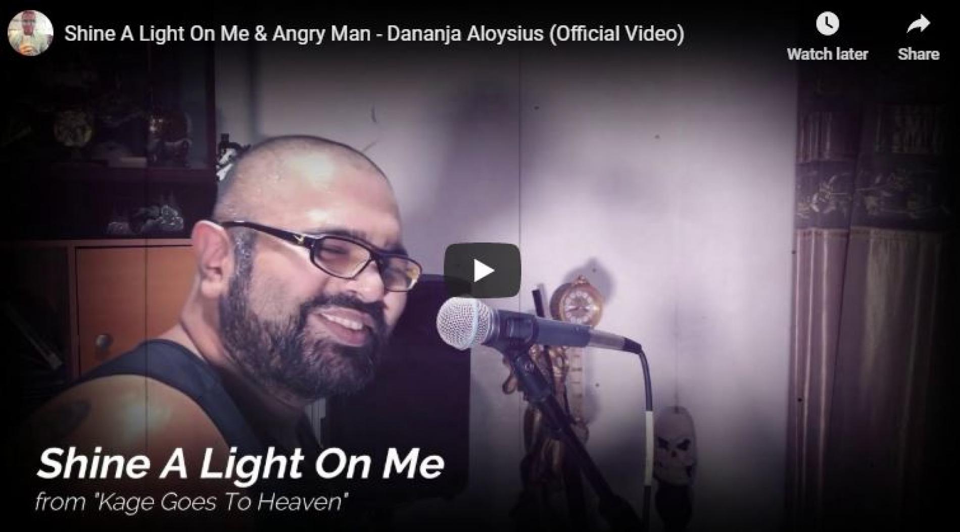 Dananja Aloysius – Shine A Light On Me & Angry Man (Official Video)