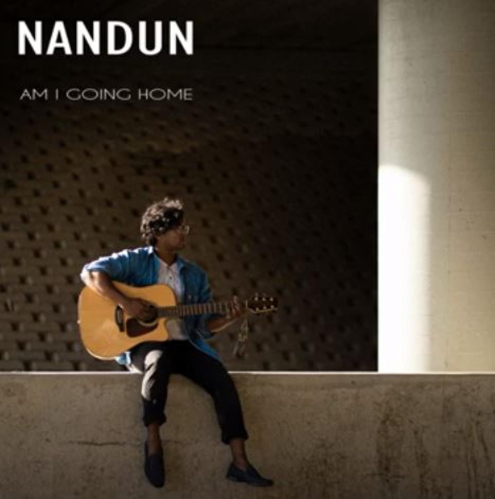 Nandun – Am I Going Home