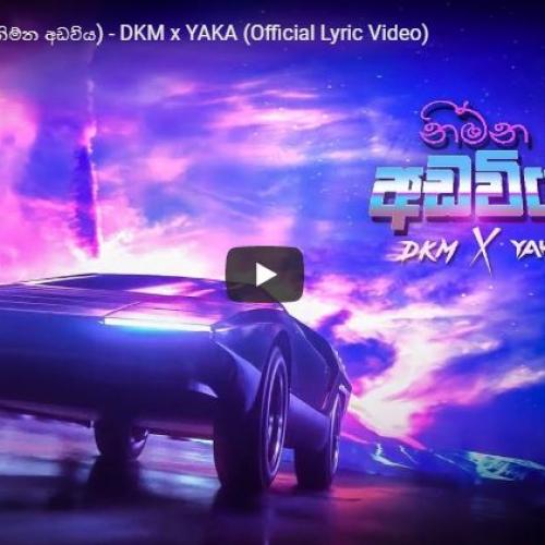 Nimna Adaviya (නිම්න අඩවිය) – DKM x YAKA (Official Lyric Video)