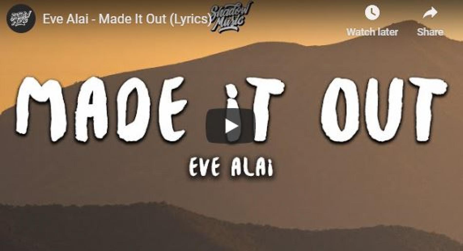 Eve Alai – Made It Out (Lyrics)
