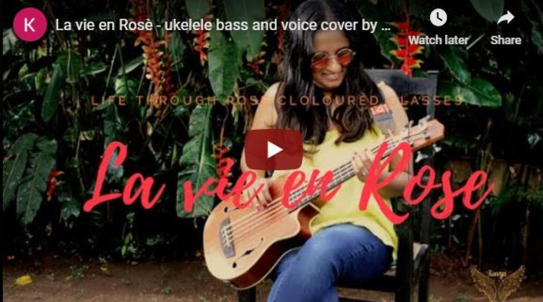 La Vie En Rosè – ukelele bass and voice cover by Kavya (English)
