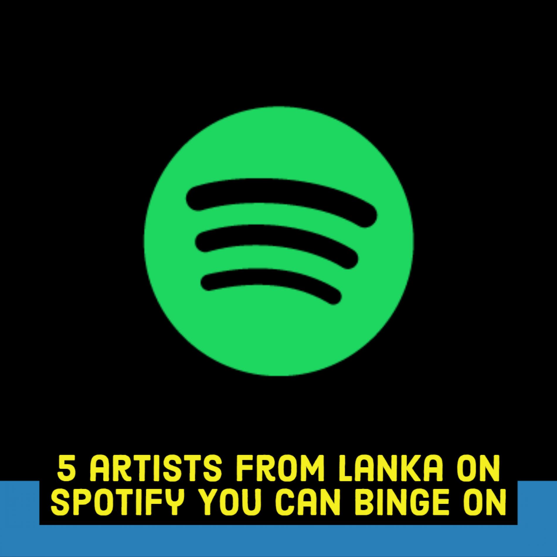 5 Lankan Artists On Spotify You Can Binge This May