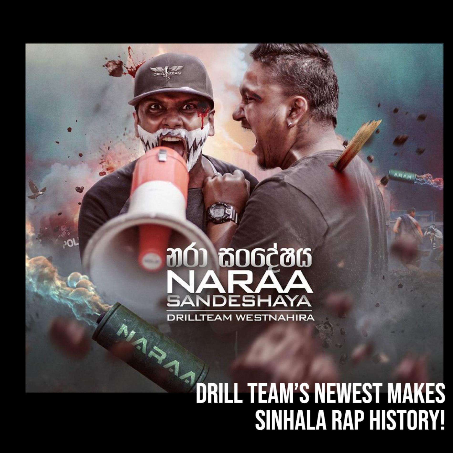 Drill Team Makes Sinhala Rap History On The 23rd Of May With Naara Sandeshaya.