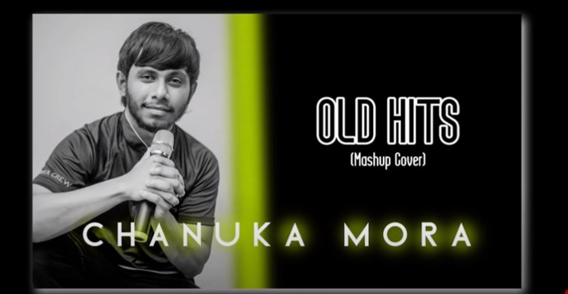 Old Hits ( Mashup Cover) Chanuka Mora