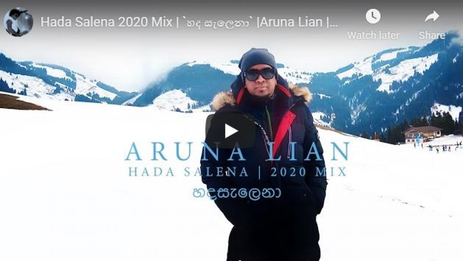 Hada Salena 2020 Mix | `හද සැලෙනා` |Aruna Lian | Official Video