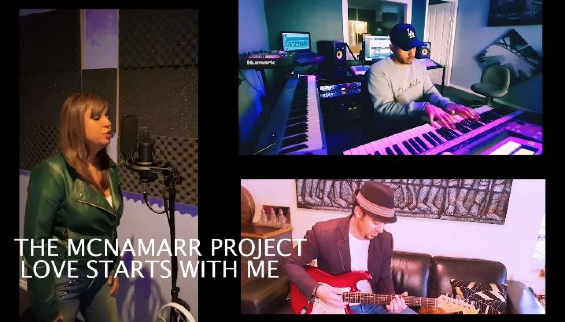 The McNaMarr Project – Love Starts With Me