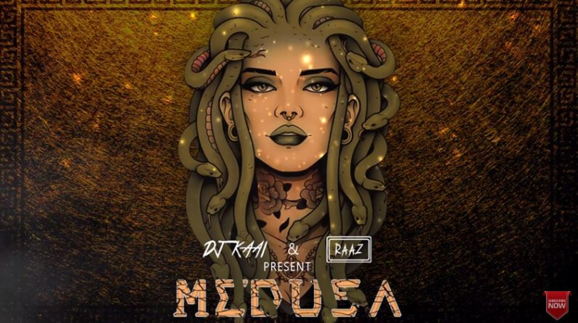 New Music : Dj Kaai ft Raaz – Medusa