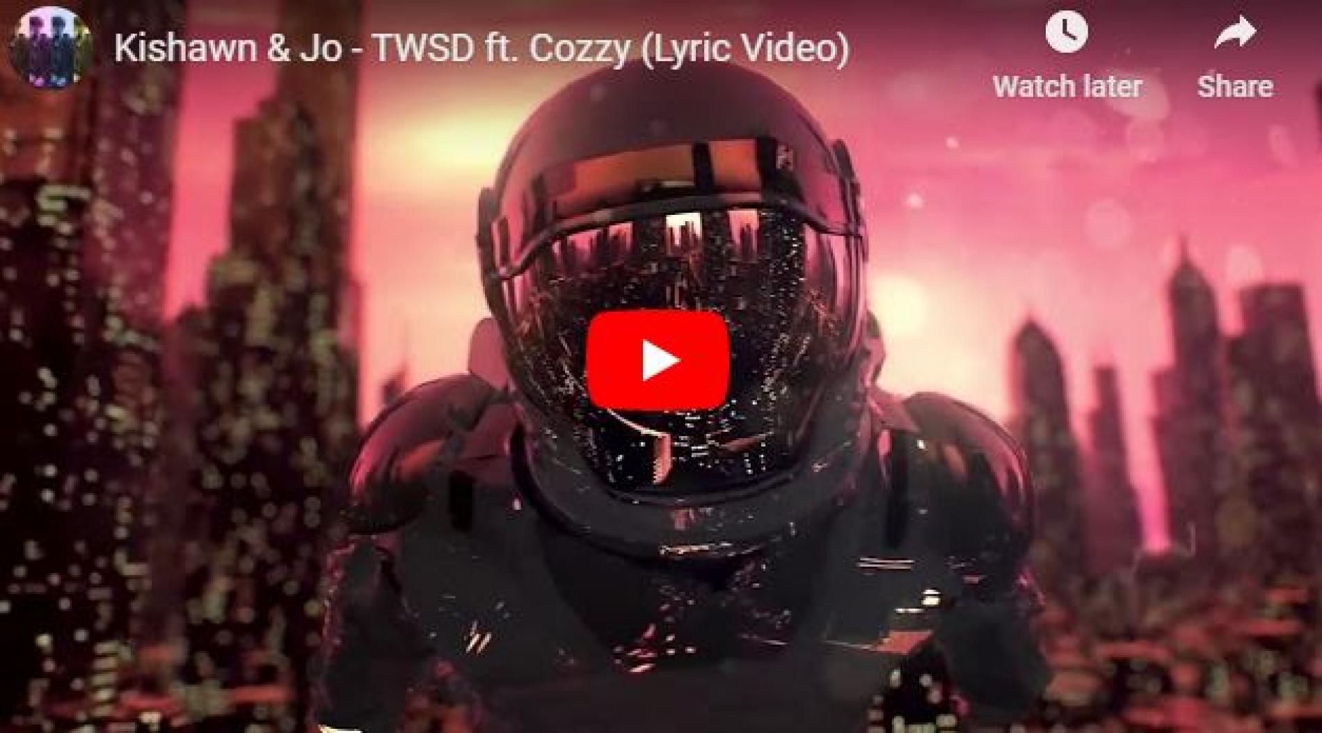 New Music : Kishawn & Jo – TWSD Ft Cozzy (Lyric Video)