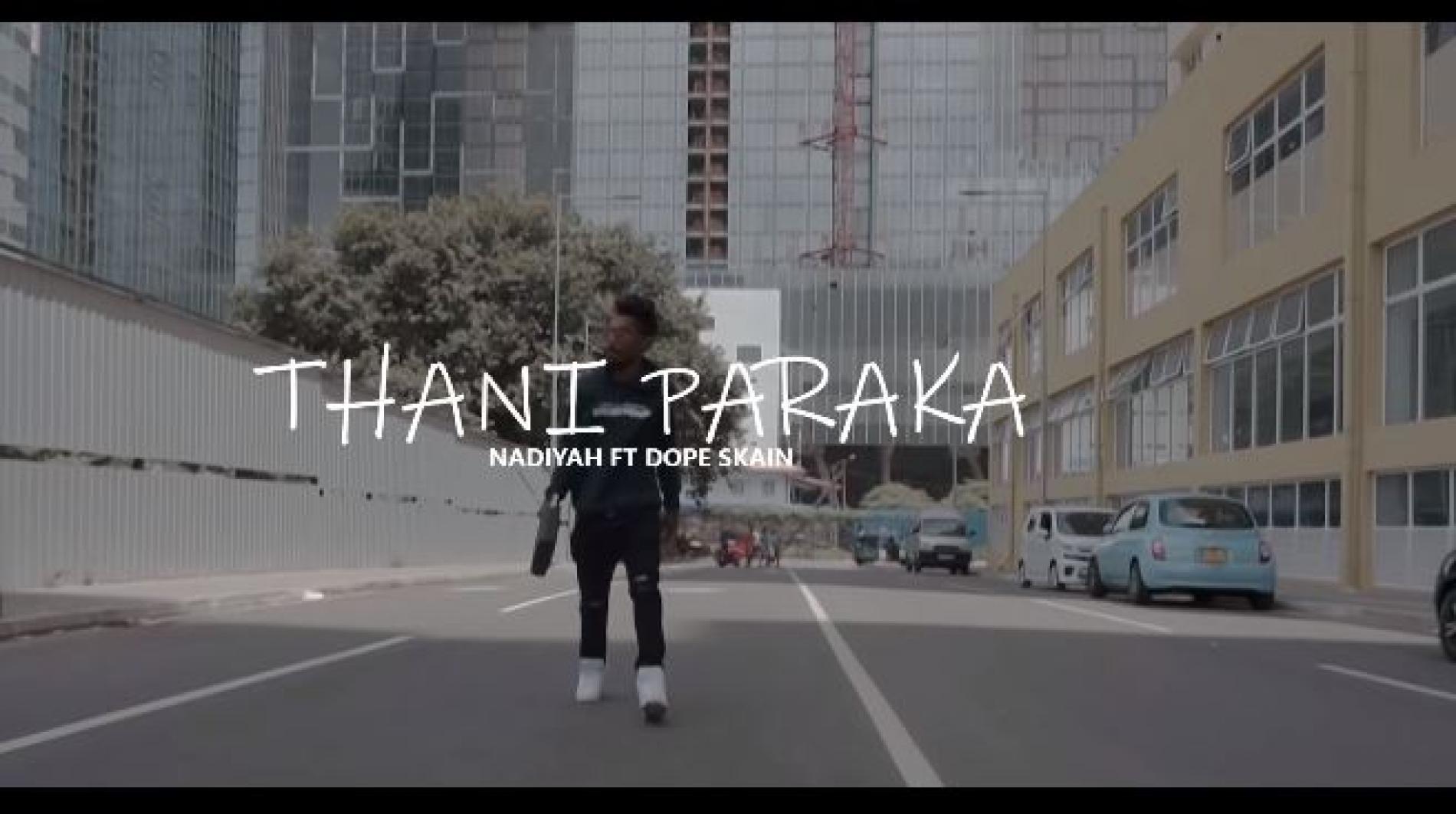 New Music : Thani Paraka – Nadiyah ft DopeSkain & Naigel Forrel